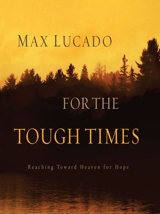 Title details for For the Tough Times by Max Lucado - Available